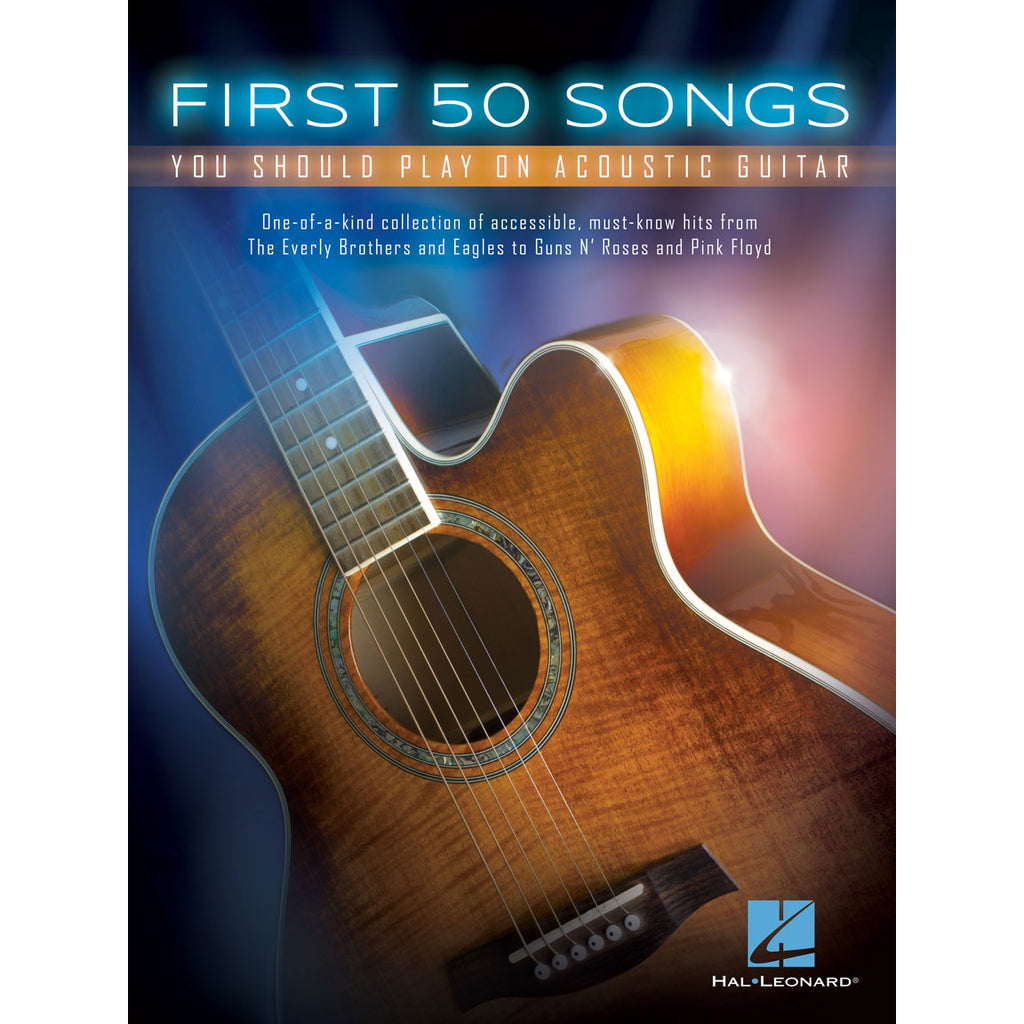 The First 50 Songs You Should Play on Acoustic Guitar - Hal Leonard